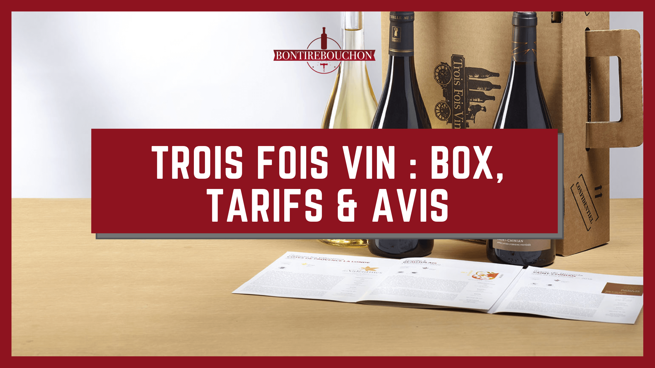 Trois fois vin : box, tarifs & Avis
